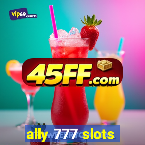 ally 777 slots